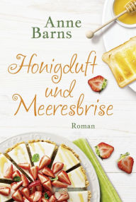 Title: Honigduft und Meeresbrise, Author: Anne Barns