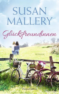 Title: Glücksfreundinnen, Author: Susan Mallery