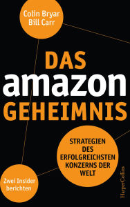 Title: Das Amazon-Geheimnis - Strategien des erfolgreichsten Konzerns der Welt. Zwei Insider berichten: Strategien des erfolgreichsten Konzerns der Welt. Zwei Insider berichten, Author: Colin Bryar