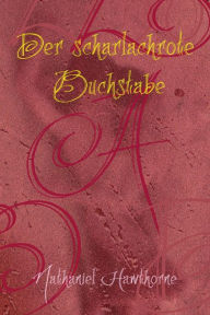 Title: Der scharlachrote Buchstabe, Author: Nathaniel Hawthorne