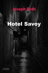 Title: Hotel Savoy, Author: Joseph Roth