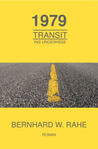 Title: 1979 Transit ins Ungewisse: ARGON XXI, Author: Bernhard Wilhelm Rahe