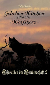 Title: Geliebter Wächter 2: Wolfsherz, Author: Billy Remie