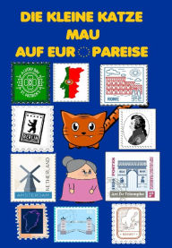 Title: Die kleine Katze Mau auf Europareise, Author: Dennis Weiß