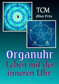 Title: Organuhr - Leben mit der inneren Uhr, Author: Alina Frey