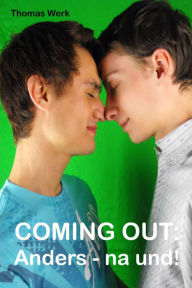 Title: COMING OUT: Schwul, lesbisch, bi- oder pansexuell, anders - na und?, Author: Thomas Werk