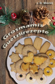 Title: Grosmamis Guetzlirezepte, Author: J. D. Möckli