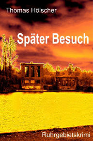 Title: Später Besuch, Author: Thomas Hölscher