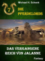 Die Pferdelords 07 - Das vergangene Reich von Jalanne