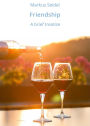 Friendship: A brief treatise