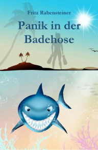 Title: Panik in der Badehose, Author: Fritz Rabensteiner