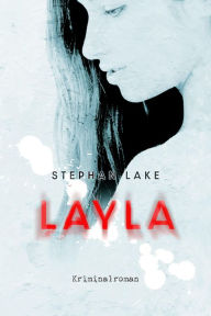 Title: Layla: Elijah Leblanc - Zweiter Fall, Author: Stephan Lake
