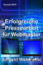 Erfolgreiche Pressearbeit für Webmaster: So geht Webtraffic