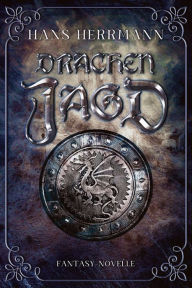 Title: Drachenjagd: Fantasy-Novelle, Author: Hans Herrmann