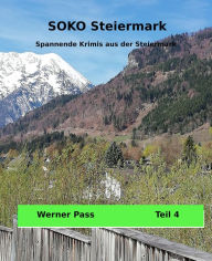 Title: SOKO Steiermark: Spannende Krimis aus der Steiermark, Author: Werner Pass