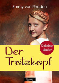 Title: Der Trotzkopf, Author: Emmy von Rhoden