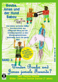 Title: Bouba, Jonas und der Hund Babou: Werden Bouba und Jonas jemals Freunde?, Author: Guy Dantse