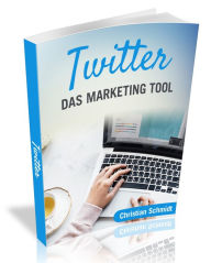 Title: Twitter: Das Marketing Tool, Author: Christian Schmidt