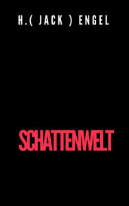 Title: Schattenwelt: Eine schicksalhafte Welt, Author: Hans Engel