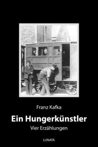 Title: Ein Hungerkünstler: Vier Erzählungen, Author: Franz Kafka