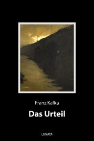 Title: Das Urteil: Eine Geschichte, Author: Franz Kafka