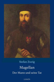 Title: Magellan: Der Mann und seine Tat, Author: Stefan Zweig