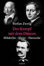 Der Kampf mit dem Dämon: Hölderlin - Kleist - Nietzsche