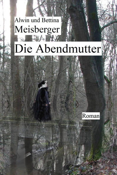 Die Abendmutter: De Oavesmöön