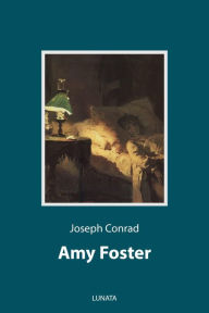 Title: Amy Foster, Author: Joseph Conrad