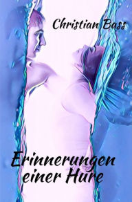 Title: Erinnerungen einer Hure, Author: Christian Bass