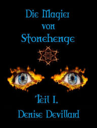 Title: Die Magier von Stonehenge, Author: Denise Devillard