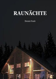 Title: Raunächte: Das Grauen in Gestalt eines Menschen, Author: Dennis Frank