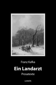 Title: Ein Landarzt: Prosatexte, Author: Franz Kafka