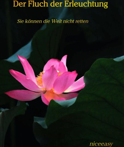 Der Fluch der Erleuchtung: Sie können die Welt nicht retten
