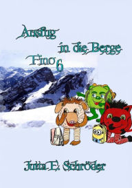 Title: Fino 6 - Ausflug in die Berge, Author: Jutta E. Schröder