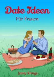 Title: Date Ideen: Für Frauen, Author: Jenny Krings