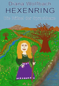 Title: HEXENRING Die Rätsel der Sprachhexe, Author: Diana Wolfbach