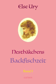 Title: Nesthäkchens Backfischzeit, Author: Else Ury