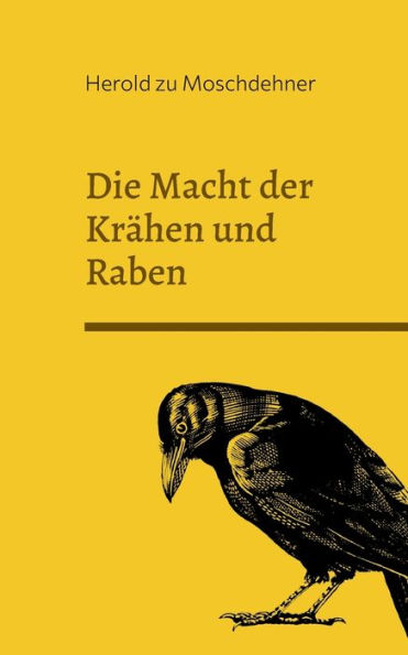 Die Macht der Krï¿½hen und Raben: Wie sie die Menschheit lenken
