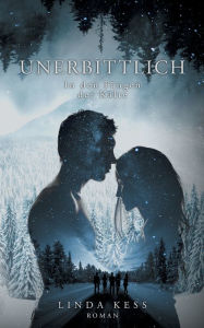 Title: Unerbittlich: In den Fängen der Kälte, Author: Linda Kess