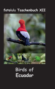 Title: Birds of Ecuador: fotolulu Taschenbuch XII, Author: Fotolulu