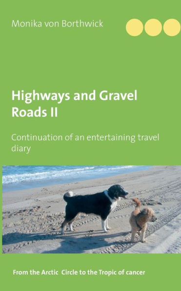 Highways and Gravel Roads: Volume II Continuation of an entertaining travel diary