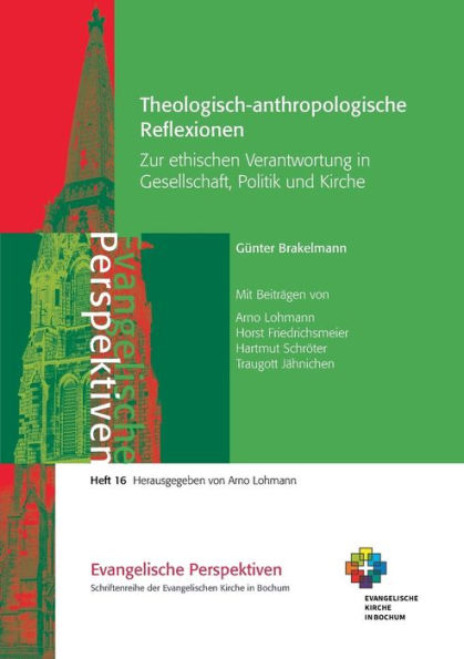 Theologisch-anthropologische Reflexionen: Zur ethischen Verantwortung in Gesellschaft, Politik und Kirche
