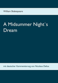 Title: A Midsummer Night`s Dream: mit deutscher Kommentierung von Nicolaus Delius, Author: William Shakespeare