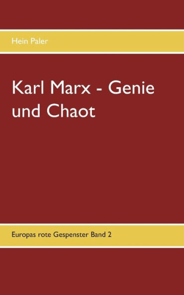 Karl Marx - Genie und Chaot: Europas rote Gespenster Band 2