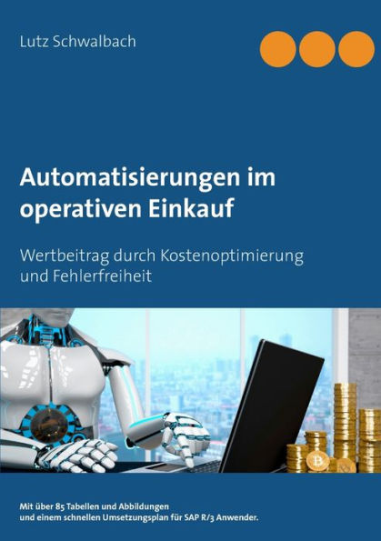 Automatisierungen im operativen Einkauf: Wertbeitrag durch Kostenoptimierung und Fehlerfreiheit im Einkauf