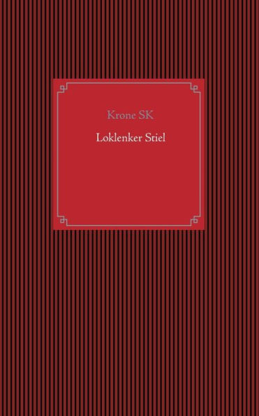 Loklenker Stiel: Eine Reise in eine Welt voll witziger Gedanken und finsterster Abgründe