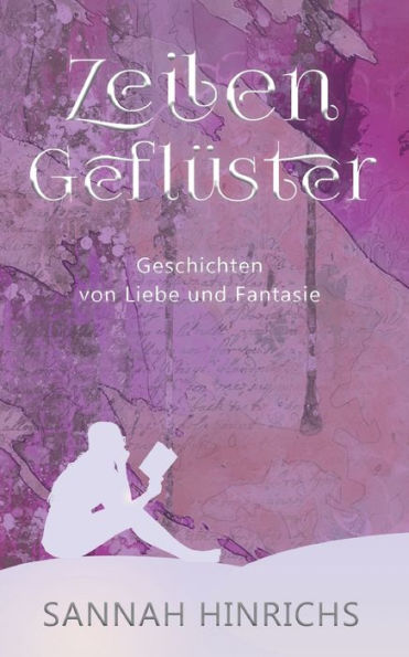 Zeilengeflüster: Geschichten von Liebe und Fantasie