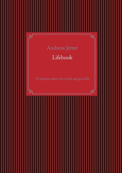 Lifebook: 50 chapters about the world and good life