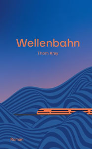 Title: Wellenbahn, Author: Thorn Kray